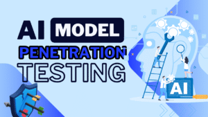 AI Model Penetration: Testing LLMs for Prompt Injection & Jailbreaks