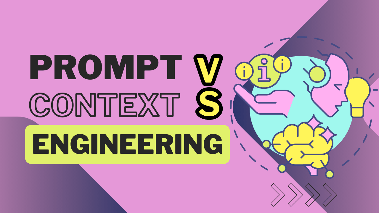 Context Engineering vs Prompt Engineering