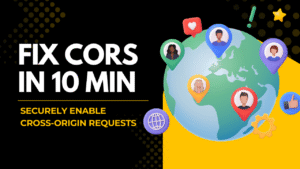 Fix CORS in 10 Mins: Securely Enable Cross-Origin Requests