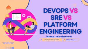 DevOps vs. SRE vs. Platform Engineering: What’s the Difference?