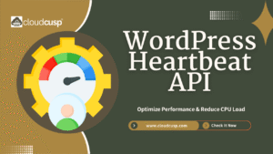 WordPress Heartbeat API : Optimize Performance & Reduce CPU Load