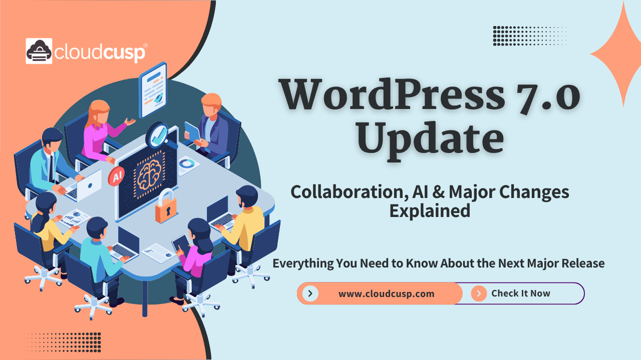 WordPress 7.0: A New Era of Collaboration, Smart Design, and AI Foundations 1 wordpress 7.0 update