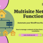WordPress Multisite Network Functions: switch_to_blog & More