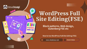 WordPress Full Site Editing(FSE): What I Wish I Knew Sooner