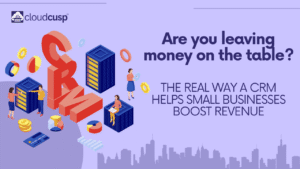 How a CRM Helps Small Businesses Increase Revenue (And Saved My Sanity)