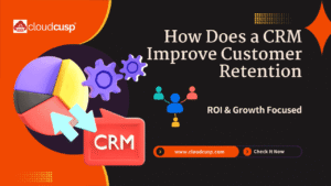 How a CRM Improves Customer Retention: My Real-World Guide